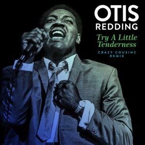 Otis Redding – Try a Little Tenderness (Crazy Cousinz Remix) – Single(603497840120)【24bit／44.1kHz】美国区-OppsUnote音乐广场