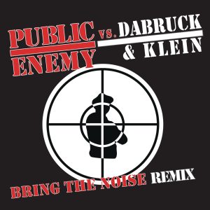 Public Enemy – Bring the Noise (Dabruck & Klein Radio Edit) – Single(617465168451)【16bit／44.1kHz】美国区-OppsUnote音乐广场
