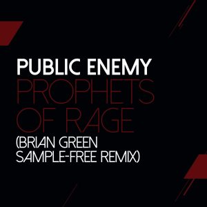 Public Enemy – Prophets Of Rage (Brian Green Remix) – Single(00602508294136)【16bit／44.1kHz】美国区-OppsUnote音乐广场