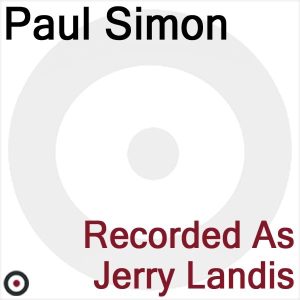 Paul Simon – Recorded As Jerry Landis(4011725053031)【16bit／44.1kHz】土耳其区-OppsUnote音乐广场