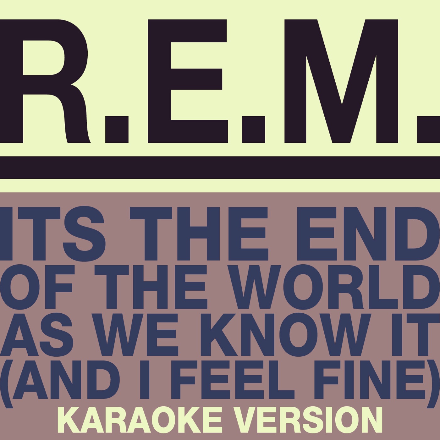 R.E.M. – It’s the End of the World As We Know It (And I Feel Fine) [Karaoke Version] – Single(05099907185250)【16bit／44.1kHz】美国区-OppsUnote音乐广场