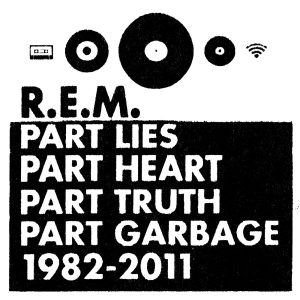R.E.M. – Part Lies, Part Heart, Part Truth, Part Garbage：1982-2011Ⓔ(00888072019270)【16bit／44.1kHz】美国区-OppsUnote音乐广场