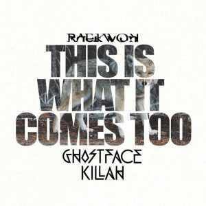 Raekwon – This Is What It Comes Too (Remix) [feat. Ghostface Killah] – Single(888915358894)【16bit／44.1kHz】美国区-OppsUnote音乐广场