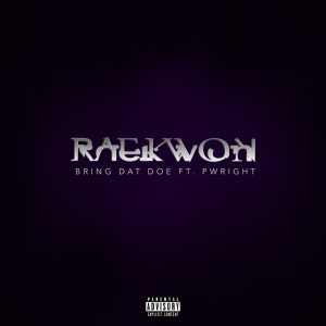 Raekwon – Bring Dat Doe (feat. P.Wright) – SingleⒺ(024543733393)【16bit／44.1kHz】美国区-OppsUnote音乐广场