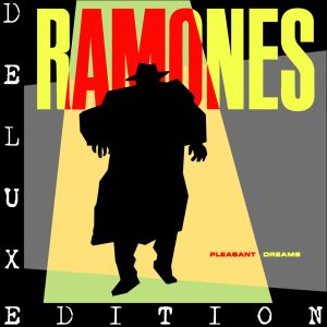 Ramones – Pleasant Dreams (Deluxe Edition)(603497086962)【24bit／44.1kHz】土耳其区-OppsUnote音乐广场
