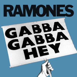 Ramones – Gabba Gabba Hey – Single(842474151501)【16bit／44.1kHz】土耳其区-OppsUnote音乐广场