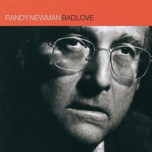 Randy Newman – Bad Love(00600445011526)【16bit／44.1kHz】美国区-OppsUnote音乐广场