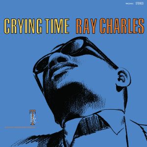 Ray Charles – Crying Time (2024 Remaster)(708857224333)【24bit／48.0kHz】美国区-OppsUnote音乐广场