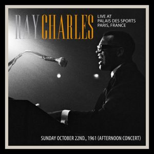 Ray Charles – Live At Palais Des Sports Paris, France. October 22nd., 1961 (Afternoon Concert) Restauración 2022【16bit／44.1kHz】美国区-OppsUnote音乐广场