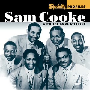 Sam Cooke – Specialty Profiles：Sam Cooke With The Soul Stirrers (feat. The Soul Stirrers)(00888072071810)【16bit／44.1kHz】美国区-OppsUnote音乐广场