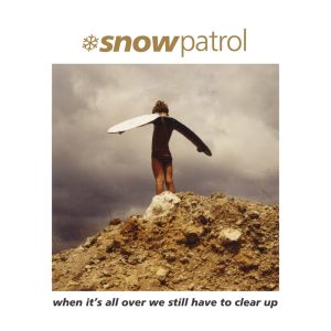 Snow Patrol – When It’s All over We Still Have to Clear Up (Remastered)(5053760046271)【16bit／44.1kHz】土耳其区-OppsUnote音乐广场