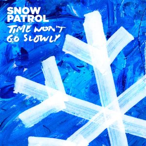 Snow Patrol – Time Won’t Go Slowly – Single(00602577991394)【24bit／44.1kHz】土耳其区-OppsUnote音乐广场