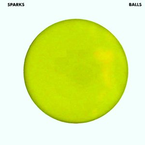 Sparks – Balls (Expanded Version)Ⓔ(4050538651669)【16bit／44.1kHz】美国区-OppsUnote音乐广场