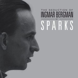 Sparks – The Seduction of Ingmar Bergman (Deluxe Edition)(4050538721034)【16bit／44.1kHz】美国区-OppsUnote音乐广场