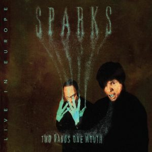 Sparks – Two Hands One Mouth (Live in Europe)(5037300784694)【16bit／44.1kHz】美国区-OppsUnote音乐广场