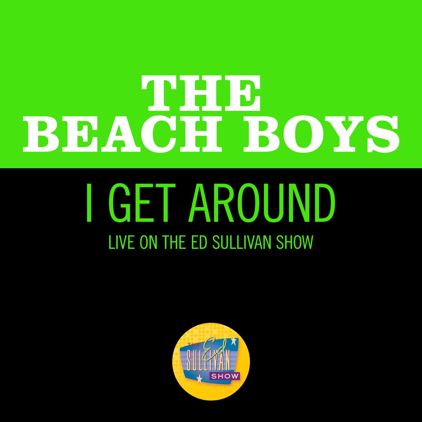 The Beach Boys – I Get Around (Live On The Ed Sullivan Show, September 27, 1964) – Single(00602435280103)【16bit／44.1kHz】美国区-OppsUnote音乐广场