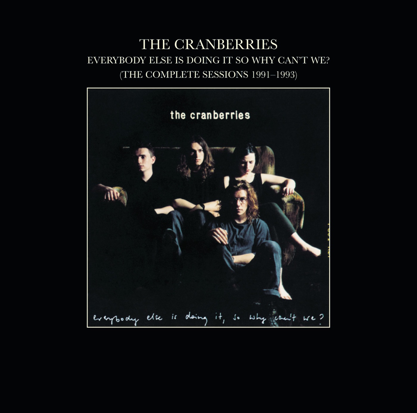 The Cranberries – Everybody Else Is Doing It, So Why Can’t We？(The Complete Sessions 1991-1993)(00044006308920)【16bit／44.1kHz】美国区-OppsUnote音乐广场