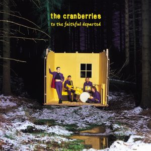 The Cranberries – To The Faithful Departed (Deluxe Edition)(00602455709691)【16bit／44.1kHz】美国区-OppsUnote音乐广场