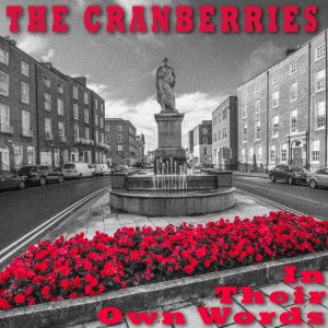 The Cranberries – In Their Own Words(8445281819385)【24bit／44.1kHz】美国区-OppsUnote音乐广场