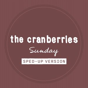 The Cranberries – Sunday – Single(00602475065289)【16bit／44.1kHz】美国区-OppsUnote音乐广场