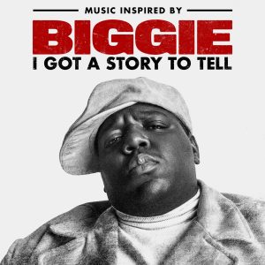 The Notorious B.I.G – Music Inspired By Biggie：I Got A Story To TellⒺ(603497843480)【16bit／44.1kHz】美国区-OppsUnote音乐广场