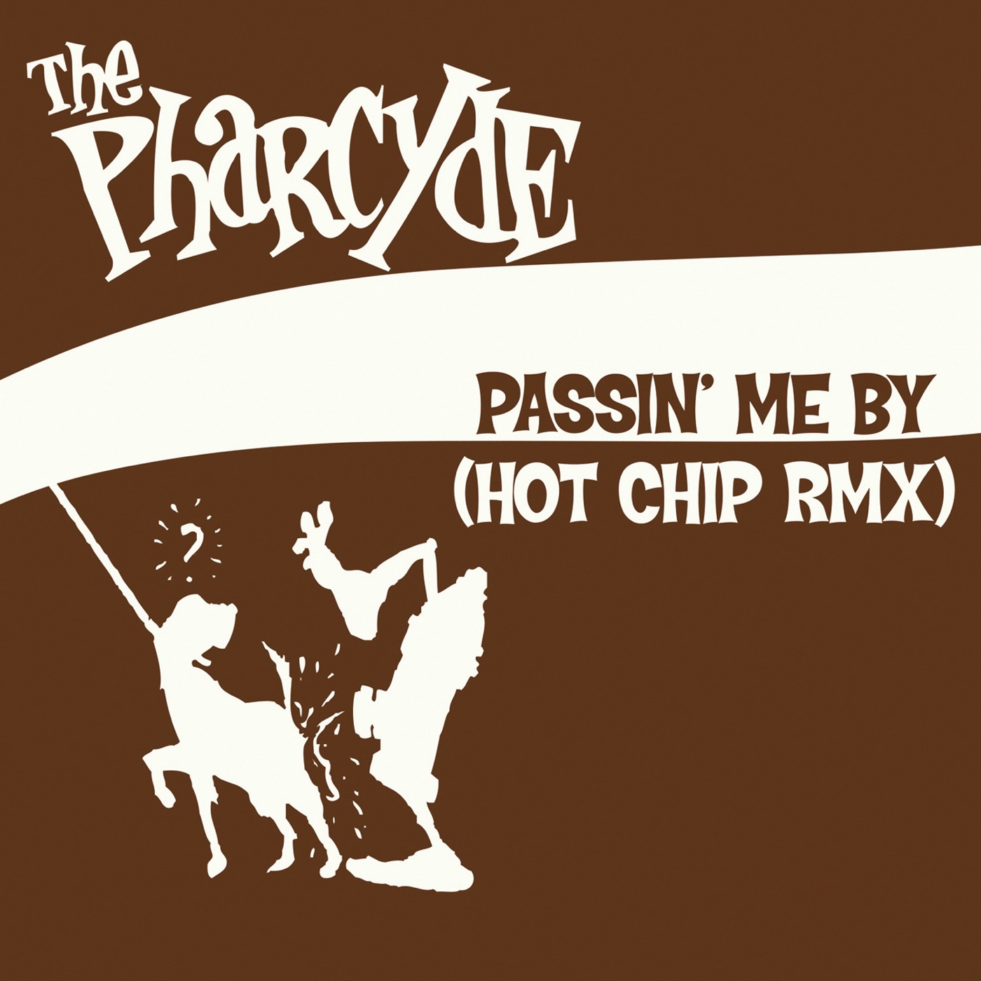 The Pharcyde – Passin’ Me By (Hot Chip Remix) – Single(00610447550220)【16bit／44.1kHz】美国区-OppsUnote音乐广场