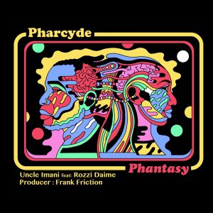 The Pharcyde – Phantasy (feat. Uncle Imani, Rozzi Daime & Frank Friction) – SingleⒺ(859726234448)【16bit／44.1kHz】美国区-OppsUnote音乐广场