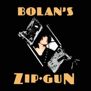 T. Rex – Bolan’s Zip Gun(5032698623396)【16bit／44.1kHz】美国区-OppsUnote音乐广场