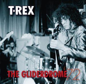 T. Rex – The Gliderdrome ’72 (Live)(5060446074787)【16bit／44.1kHz】美国区-OppsUnote音乐广场