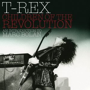 T. Rex – Children of the Revolution – An Introduction to Marc Bolan(5032698610044)【16bit／44.1kHz】美国区-OppsUnote音乐广场