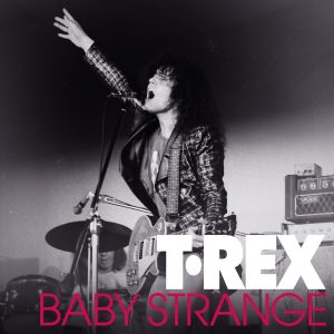 T. Rex – Baby Strange (Alternate Mix) [Live at Wembley 1972] – Single(5032698641758)【16bit／44.1kHz】美国区-OppsUnote音乐广场