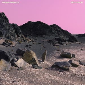 Tame Impala – Is It True (Four Tet Remix) – Single(00602507465827)【24bit／44.1kHz】美国区-OppsUnote音乐广场