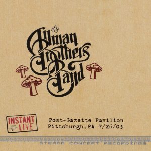 The Allman Brothers Band – Instant Live：Post-Gazette Pavilion, Pittsburgh, PA 7／26／03(0810347013355)【16bit／44.1kHz】美国区-OppsUnote音乐广场