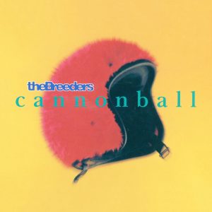 The Breeders – Cannonball – EP(652637301168)【16bit／44.1kHz】土耳其区-OppsUnote音乐广场