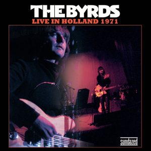 The Byrds – Live in Holland 1971 – Single(090771719614)【16bit／44.1kHz】土耳其区-OppsUnote音乐广场