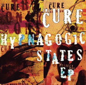 The Cure – Hypnagogic States – EP(00602517848740)【16bit／44.1kHz】土耳其区-OppsUnote音乐广场