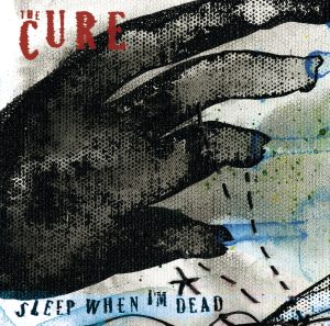 The Cure – Sleep When I’m Dead (Mix 13) – Single(00602517785045)【16bit／44.1kHz】土耳其区-OppsUnote音乐广场