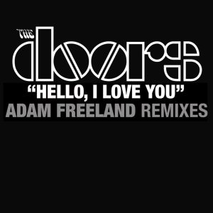The Doors – Hello, I Love You (Adam Freeland Mixes) [With Video] – EP(603497998913)【16bit／44.1kHz】土耳其区-OppsUnote音乐广场