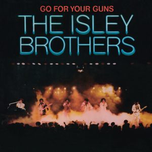 The Isley Brothers – Go for Your Guns(886445446685)【24bit／96.0kHz】土耳其区-OppsUnote音乐广场