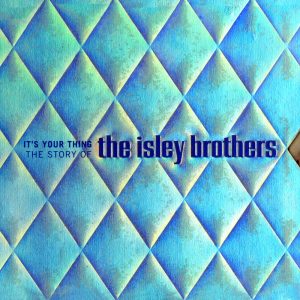 The Isley Brothers – It’s Your Thing：The Story Of The Isley BrothersⒺ(888880119988)【16bit／44.1kHz】土耳其区-OppsUnote音乐广场