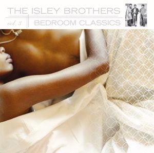 The Isley Brothers – Bedroom Classics, Vol. 3 (Remastered)(603497171361)【16bit／44.1kHz】土耳其区-OppsUnote音乐广场