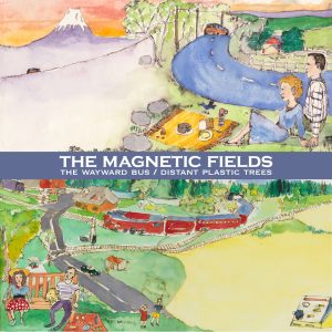 The Magnetic Fields – The Wayward Bus／Distant Plastic Trees (Remastered)(673855007533)【24bit／44.1kHz】土耳其区-OppsUnote音乐广场