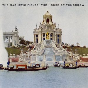 The Magnetic Fields – The House of Tomorrow – EP(036172945221)【24bit／44.1kHz】土耳其区-OppsUnote音乐广场