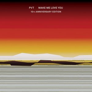 PVT – Make Me Love You (10th Anniversary Edition)(859715363586)【16bit／44.1kHz】土耳其区-OppsUnote音乐广场