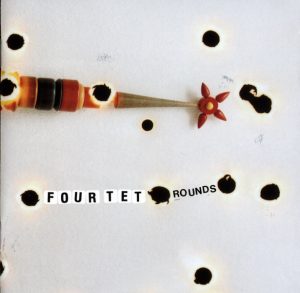 Four Tet – Rounds(5034202012658)【16bit／44.1kHz】土耳其区-OppsUnote音乐广场