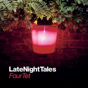 Four Tet – Late Night Tales：Four Tet(5060391090573)【16bit／44.1kHz】土耳其区-OppsUnote音乐广场