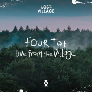 Four Tet – Live from Lost Village 2021：Four Tet (DJ Mix)(5059449451923)【24bit／44.1kHz】土耳其区-OppsUnote音乐广场