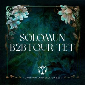 Four Tet – Tomorrowland 2024：Solomun b2b Four Tet at Crystal Garden, Weekend 1 (DJ Mix)Ⓔ(5059449370897)【24bit／48.0kHz】土耳其区-OppsUnote音乐广场