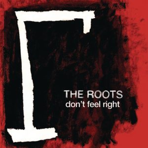 The Roots – Don’t Feel Right – SingleⒺ(00602498424278)【16bit／44.1kHz】土耳其区-OppsUnote音乐广场