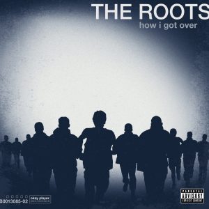 The Roots – How I Got OverⒺ(00602527450568)【16bit／44.1kHz】土耳其区-OppsUnote音乐广场